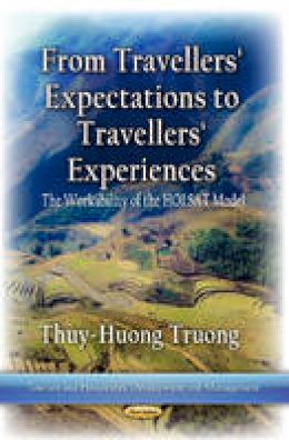 Thuy-Huong Truong - From Travelers Expectations to Travelers Experiences: The Workability of the HOLSAT Model - 9781626181298 - V9781626181298