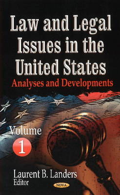 Laurent B Landers - Law & Legal Issues in the United States: Analyses & Developments -- Volume 1 - 9781626182776 - V9781626182776