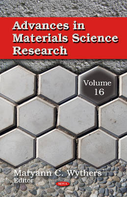 Wythers M.C. - Advances in Materials Science Research: Volume 16 - 9781626183025 - V9781626183025