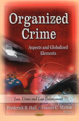 Frederick B Hall - Organized Crime: Aspects & Globalized Elements - 9781626184152 - V9781626184152