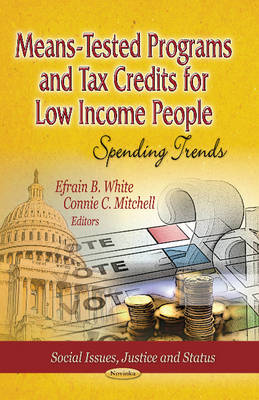 White E.B. - Means-Tested Programs & Tax Credits for Low Income People: Spending Trends - 9781626185524 - V9781626185524