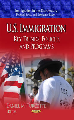 Turcotte D.M. - U.S. Immigration: Key Trends, Policies & Programs - 9781626189492 - V9781626189492