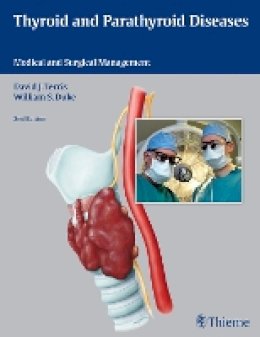 David J. Terris (Ed.) - Thyroid and Parathyroid Diseases: Medical and Surgical Management - 9781626230088 - V9781626230088