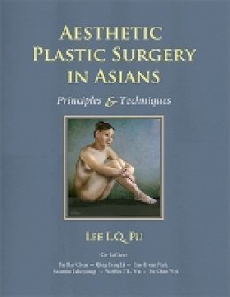 Lee L. Q. Pu - Aesthetic Plastic Surgery in Asians: Principles and Techniques - 9781626236769 - V9781626236769