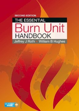 Jeffrey Roth - The Essential Burn Unit Handbook - 9781626236806 - V9781626236806