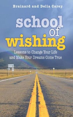 Carey, Brainard; Carey, Delia - School of Wishing - 9781626361157 - V9781626361157