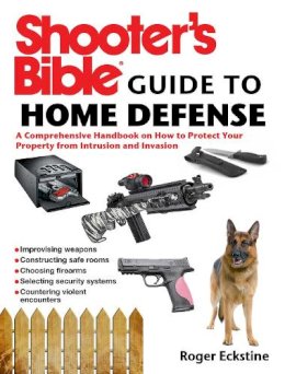 Roger Eckstine - Shooter's Bible Guide to Home Defense - 9781626361799 - V9781626361799