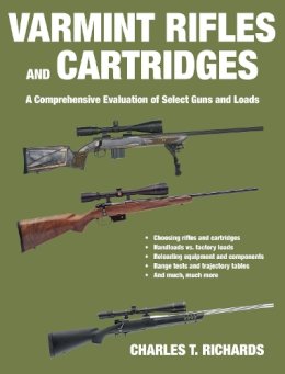 Charles T. Richards - Varmint Rifles and Cartridges - 9781626365582 - V9781626365582