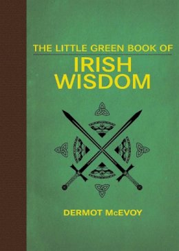 Dermot . Ed(S): McEvoy - The Little Green Book Of Irish Wi - 9781626365629 - V9781626365629