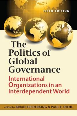 Brian Frederking - Politics of Global Governance: International Organizations in an Interdependent World - 9781626372320 - V9781626372320