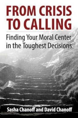 Chanoff, Sasha; Chanoff, David - From Crisis to Calling - 9781626564497 - V9781626564497