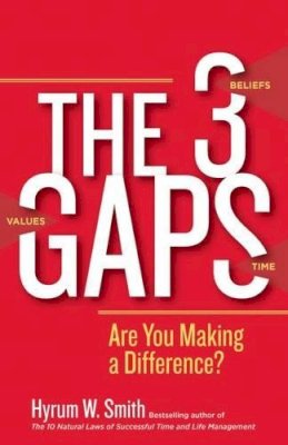 Hyrum Smith - The 3 Gaps. Are You Making a Difference?.  - 9781626566620 - V9781626566620