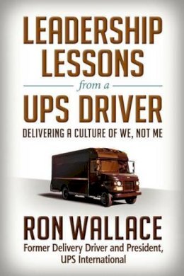 Ron Wallace - Leadership Lessons from a UPS Driver - 9781626566880 - V9781626566880