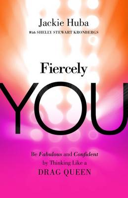 Huba, Jackie; Kronbergs, Shelly Stewart - Fiercely You - 9781626568075 - V9781626568075