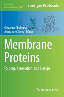 Giovanna Ghirlanda (Ed.) - Membrane Proteins: Folding, Association, and Design - 9781627035828 - V9781627035828