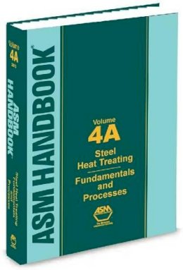 Jon Dossett - ASM Handbook, Volume 4A: Steel Heat Treating Fundamentals and Processes - 9781627080118 - V9781627080118
