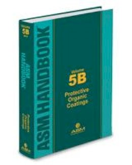 Kenneth B. Tator - ASM Handbook, Volume 5B: Protective Organic Coatings - 9781627080811 - V9781627080811