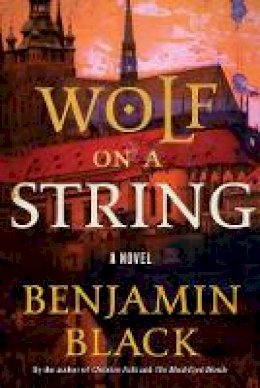 Benjamin Black - Wolf on a String - 9781627795173 - 9781627795173