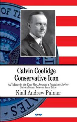 Palmer N.A. - Calvin Coolidge: Conservative Icon - 9781628080353 - V9781628080353