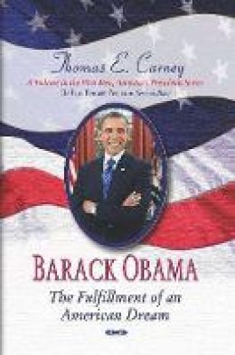 Carney T.E. - Barack Obama: The Fulfillment of an American Dream - 9781628080827 - V9781628080827