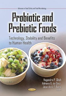 Nagendra P Shah (Ed.) - Probiotic & Prebiotic Foods: Technology, Stability & Benefits to Human Health - 9781628082494 - V9781628082494