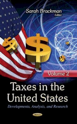 Brackman S - Taxes in the United States: Developments, Analysis & Research -- Volume 2 - 9781628083781 - V9781628083781