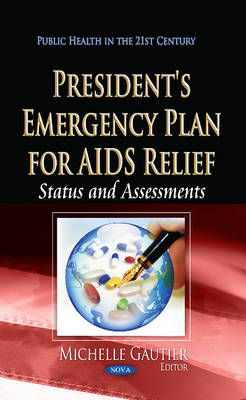 Gautier M - President´s Emergency Plan for AIDS Relief: Status & Assessments - 9781628084931 - V9781628084931