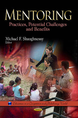 Shaughnessy M.F - Mentoring: Practices, Potential Challenges & Benefits - 9781628085747 - V9781628085747