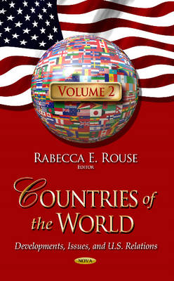 Rouse R.E. - Countries of the World: Developments, Issues & U.S. Relations -- Volume 2 - 9781628086577 - V9781628086577