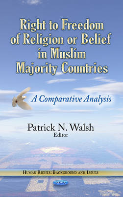 Patrick N Walsh - Right to Freedom of Religion or Belief in Muslim Majority Countries: A Comparative Analysis - 9781628088458 - V9781628088458