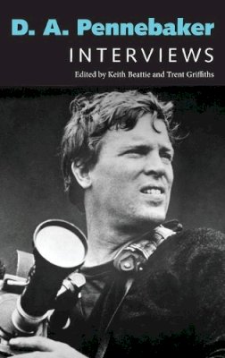  - D. A. Pennebaker: Interviews (Conversations with Filmmakers Series) - 9781628462029 - V9781628462029