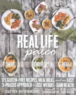 Toth, Stacy; McCarry, Matthew - Real Life Paleo - 9781628600452 - V9781628600452