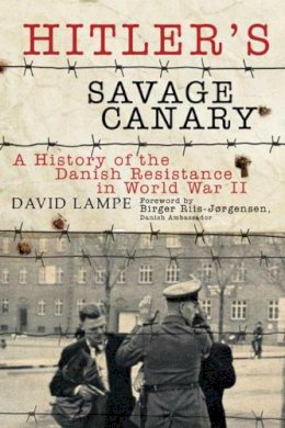 Lampe, David; Riis-Jorgensen, Birger - Hitler's Savage Canary - 9781628723717 - V9781628723717