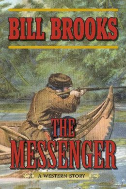 Bill Brooks - The Messenger. A Western Story.  - 9781628736281 - V9781628736281