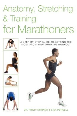 Striano, Philip; Purcell, Lisa - Anatomy, Stretching & Training for Marathoners - 9781628736366 - V9781628736366