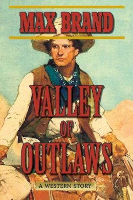 Max Brand - Valley of Outlaws - 9781628736380 - V9781628736380