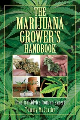 Tommy McCarthy - The Marijuana Grower's Handbook. Practical Advice from an Expert.  - 9781628738193 - V9781628738193