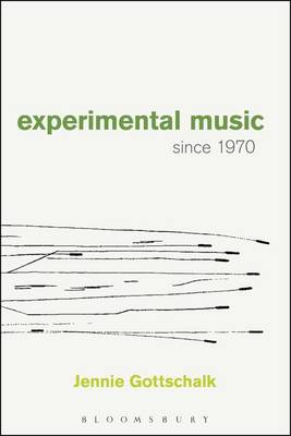 Jennie Gottschalk - Experimental Music Since 1970 - 9781628922479 - V9781628922479