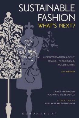 Hethorn, Janet, Ulasewicz, Connie - Sustainable Fashion: What's Next? A Conversation about Issues, Practices and Possibilities - 9781628925319 - V9781628925319