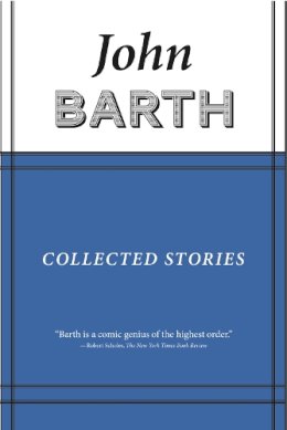 John Barth - Collected Stories (American Literature) - 9781628970951 - V9781628970951