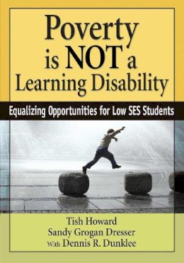 Howard, Tish; Grogan Dresser, Sandy; Dunklee, Dennis R. - Poverty is Not a Learning Disability - 9781629145631 - V9781629145631