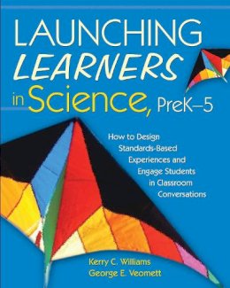 Williams, Kerry C.; Veomett, George E. - Launching Learners in Science, preK--5 - 9781629146638 - V9781629146638