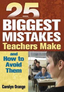 Carolyn Orange - 25 Biggest Mistakes Teachers Make and How to Avoid Them - 9781629146874 - V9781629146874