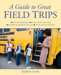 Kathleen Carroll - Guide to Great Field Trips - 9781629147192 - V9781629147192