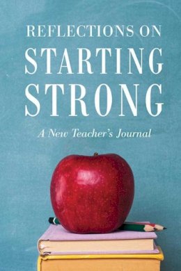 Corwin Press - Reflections on Starting Strong: A New Teachers Journal - 9781629147222 - V9781629147222