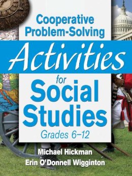 Hickman, Dr. Michael; Wigginton, Erin O. - Cooperative Problem-Solving Activities for Social Studies - 9781629147420 - V9781629147420