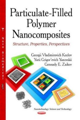 Kozlov Georgii Vladimirovich - Particulate-Filled Polymer Nanocomposites: Structure, Properties, Perspectives - 9781629482149 - V9781629482149