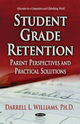 D Williams - Student Grade Retention: Parent Perspectives & Practical Solutions - 9781629483191 - V9781629483191