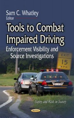 Whatley S - Tools to Combat Impaired Driving: Enforcement Visibility & Source Investigations - 9781629485959 - V9781629485959