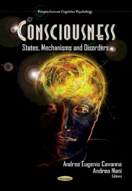 Andrea Euge Cavanna - Consciousness: States, Mechanisms & Disorders - 9781629489889 - V9781629489889